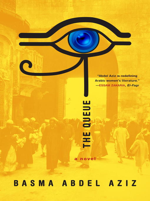 Title details for The Queue by Basma Abdel Aziz - Available